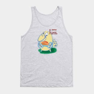 All baking is not baked in one oven Tank Top